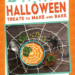 Halloween Treats to Make and Bake